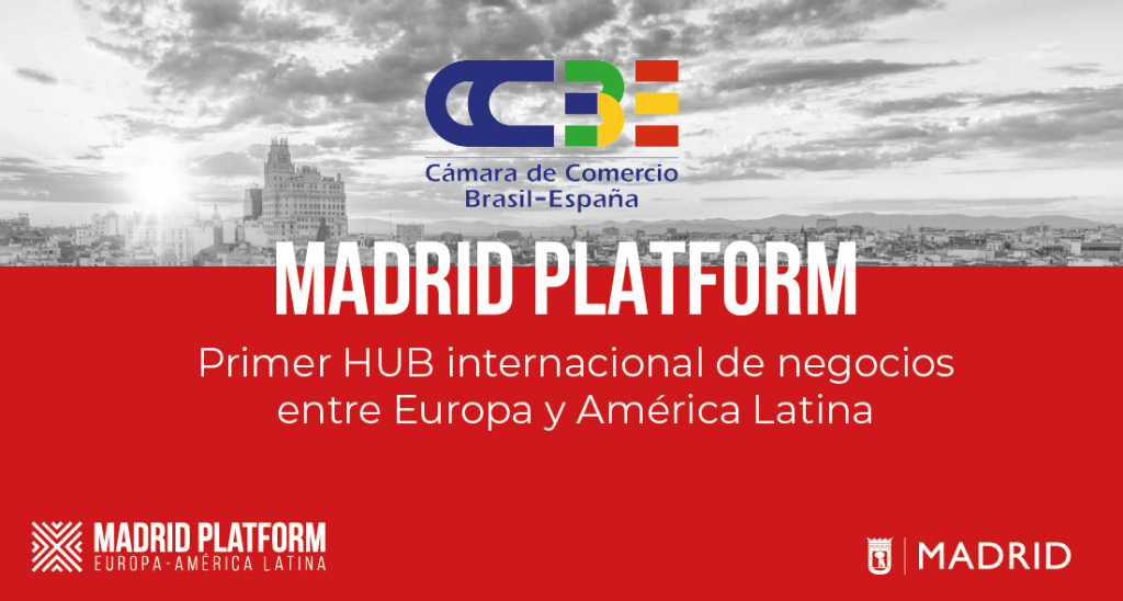 La Cámara de Comercio Brasil - España apoya a Madrid Platform, primer HUB internacional de negocios entre Europa y América Latina
