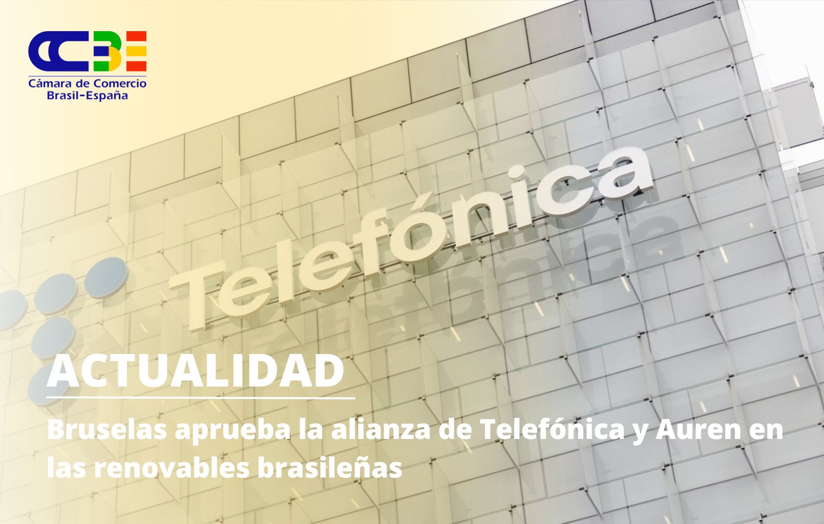 Bruselas aprueba la alianza de Telefónica y Auren en las renovables brasileñas