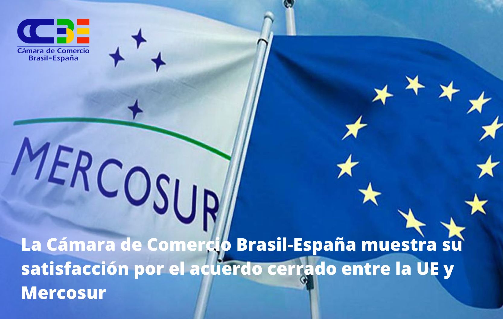 La Cámara de Comercio Brasil-España muestra su satisfacción por el acuerdo cerrado entre la UE y Mercosur