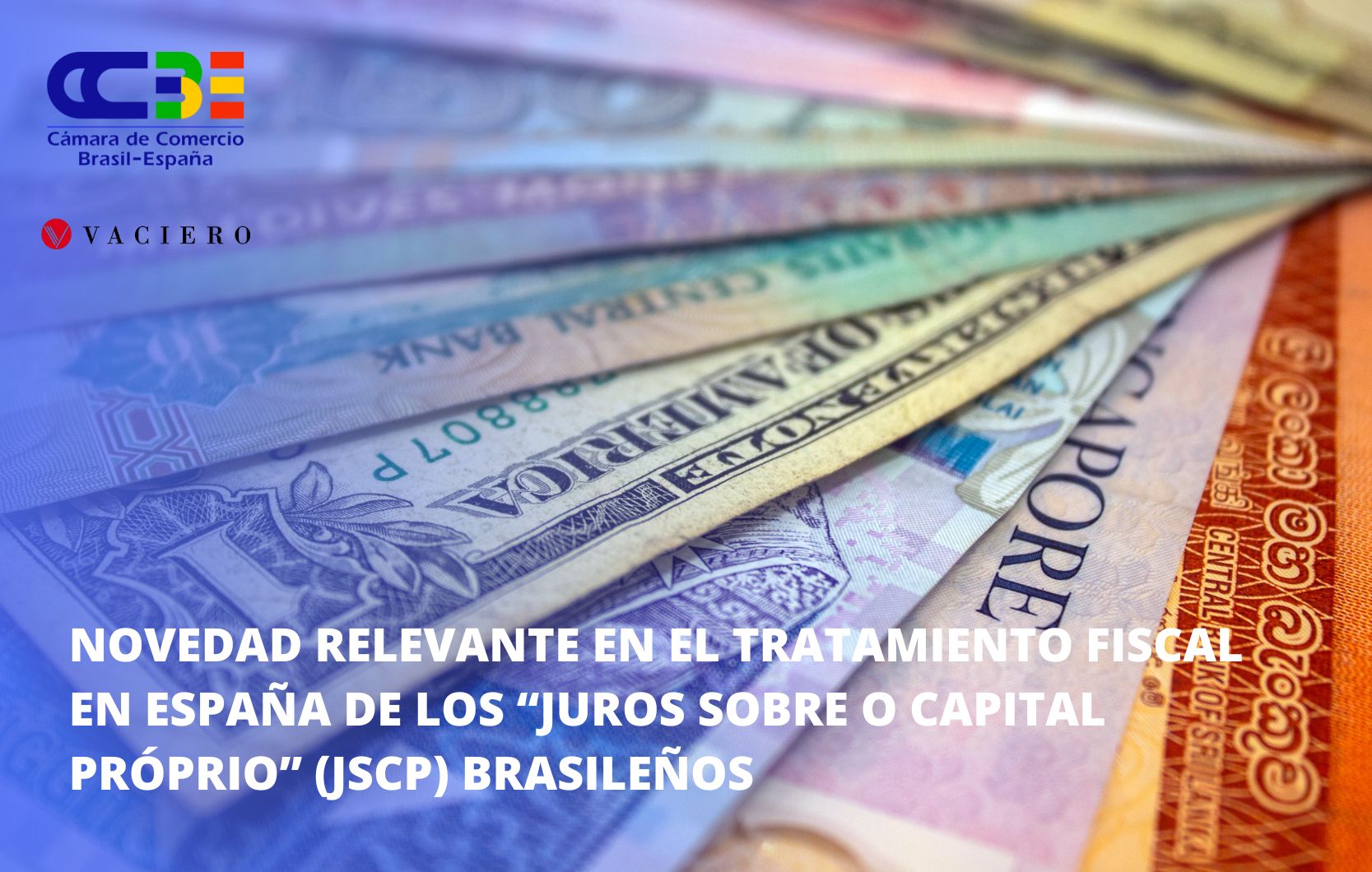 NOVEDAD RELEVANTE EN EL TRATAMIENTO FISCAL EN ESPAÑA DELOS “JUROS SOBRE O CAPITAL PRÓPRIO” (JSCP) BRASILEÑOS